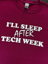 Load image into Gallery viewer, XL ' Ill Sleep After Tech Week'  burgundy tee