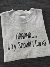 Load image into Gallery viewer, 2-3 'why should i Care' Grey short sleeved tee